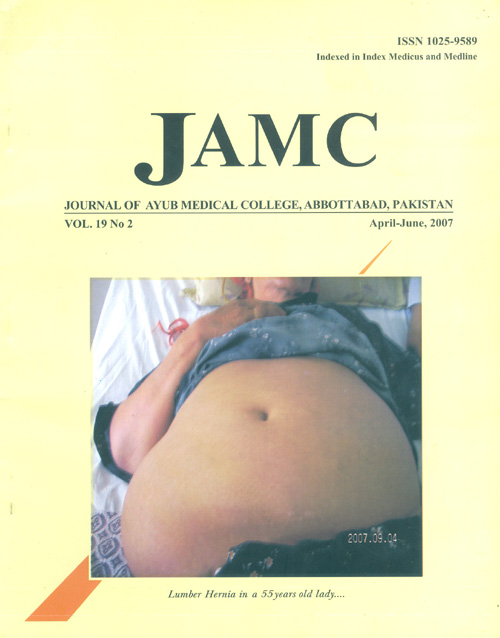 					View Vol. 19 No. 2 (2007): JOURNAL OF AYUB MEDICAL COLLEGE, ABBOTTABAD
				