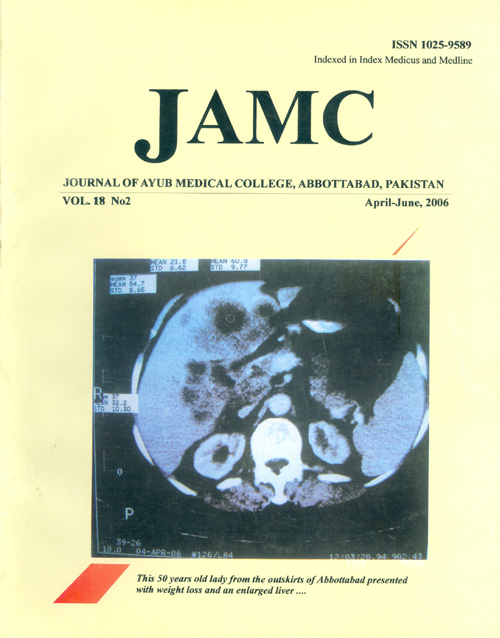 					View Vol. 18 No. 2 (2006): JOURNAL OF AYUB MEDICAL COLLEGE, ABBOTTABAD
				